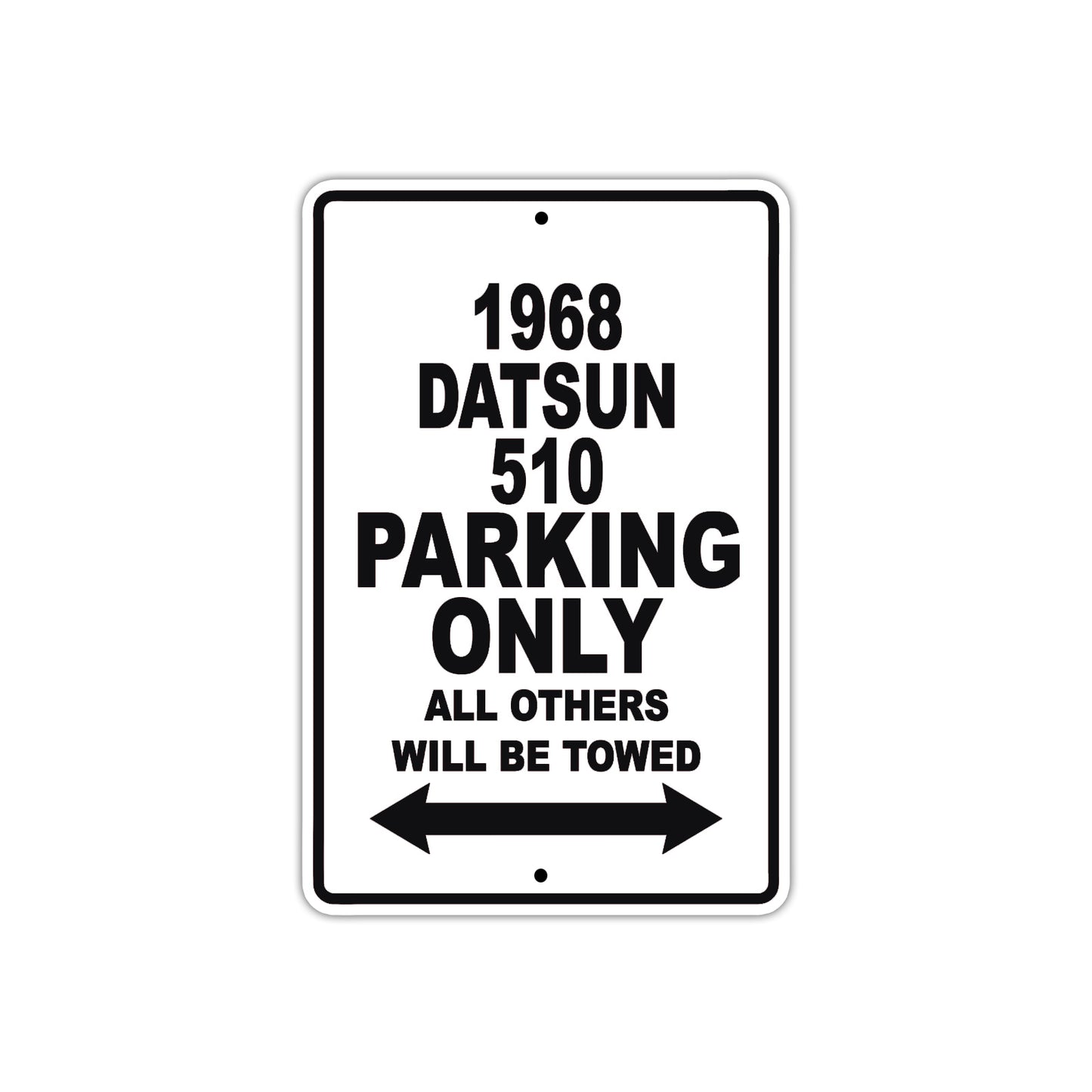 1968 Datsun 510 Parking Only All others Will Be Towed Metal Sign Plate