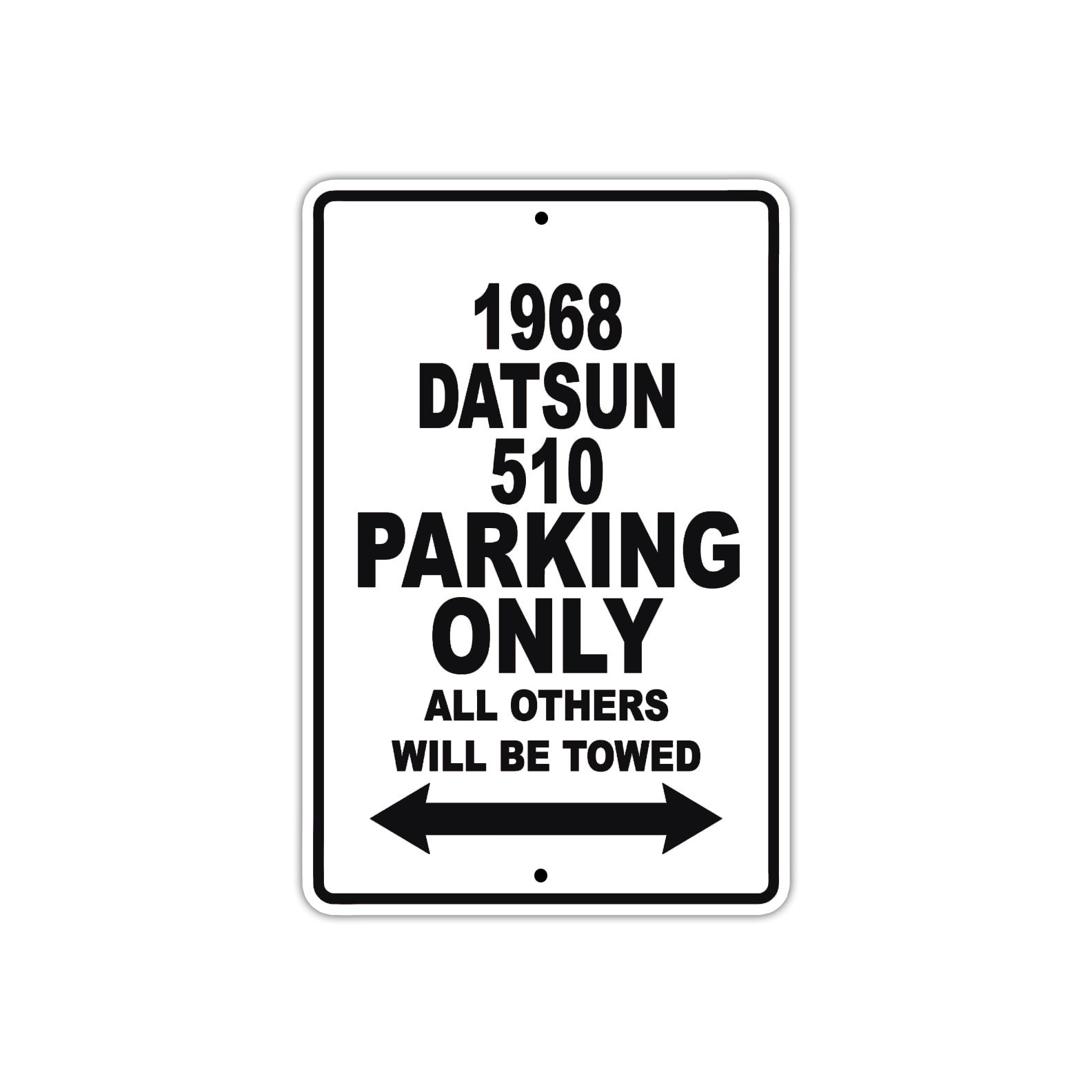 1968 Datsun 510 Parking Only All others Will Be Towed Metal Sign Plate