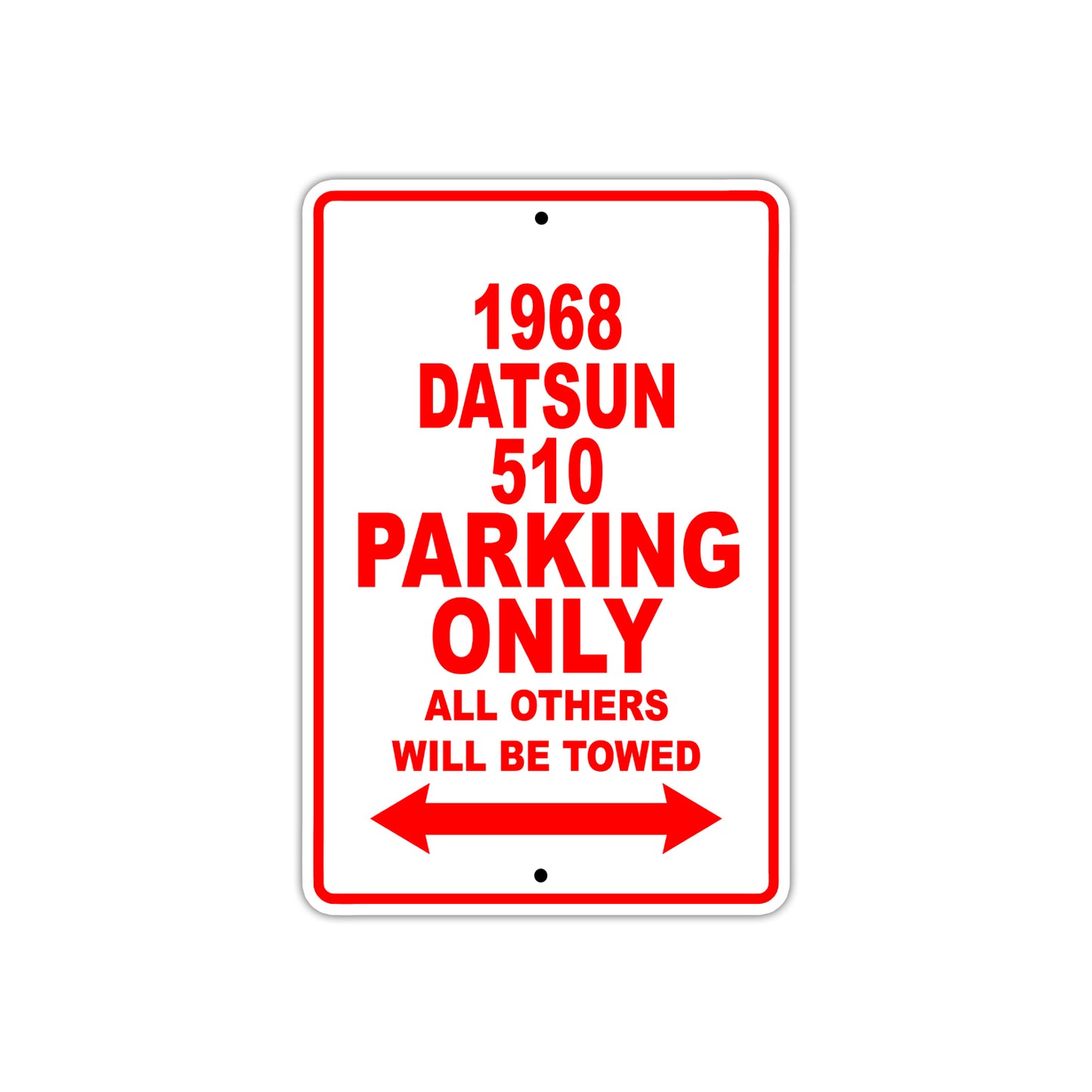1968 Datsun 510 Parking Only All others Will Be Towed Sign