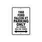 1968 Ford Falcon XT Parking Only All others Will Be Towed Aluminum Sign