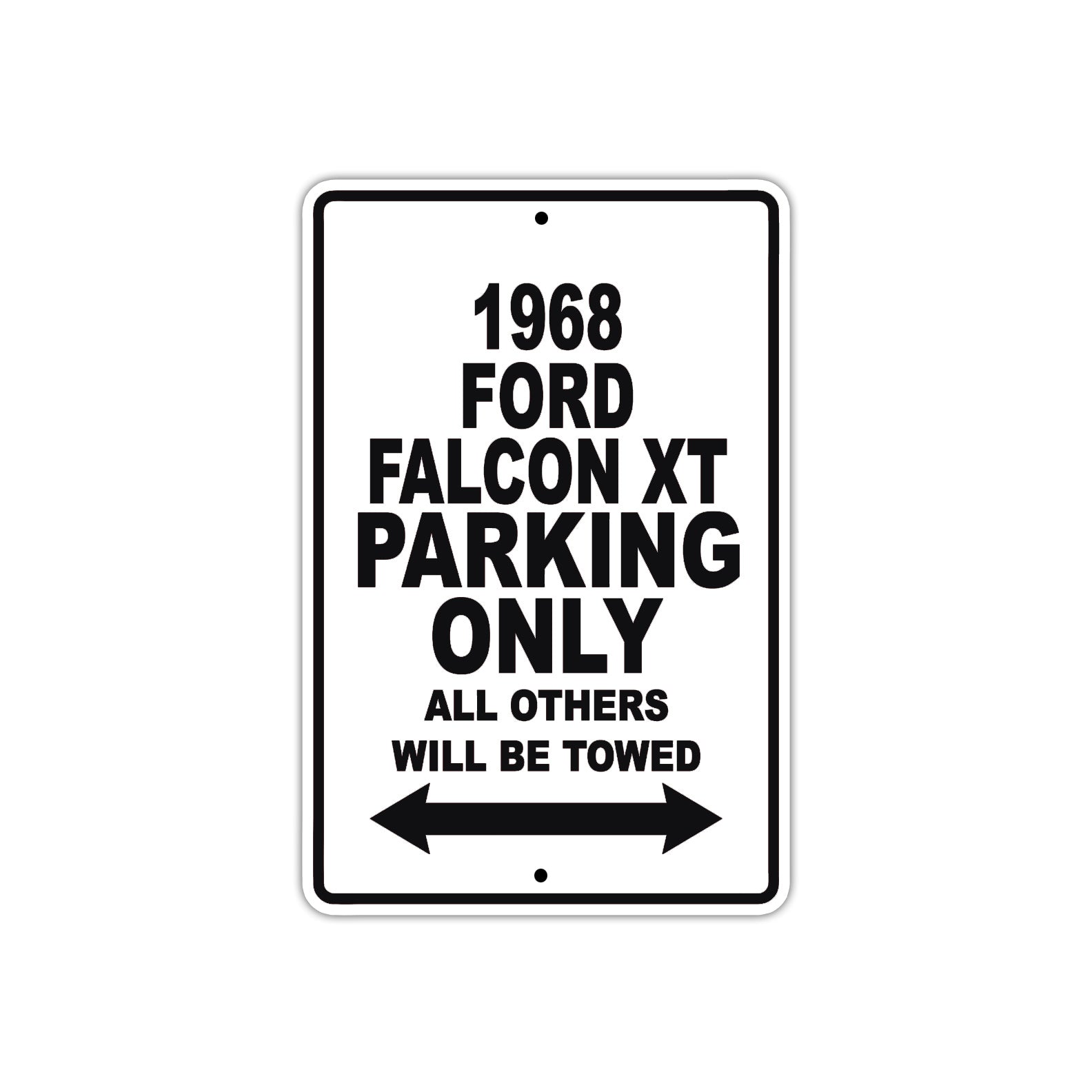 1968 Ford Falcon XT Parking Only All others Will Be Towed Aluminum Sign