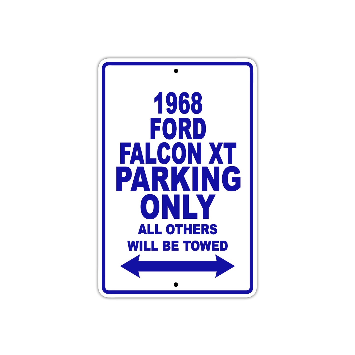 1968 Ford Falcon XT Parking Only All others Will Be Towed Sign
