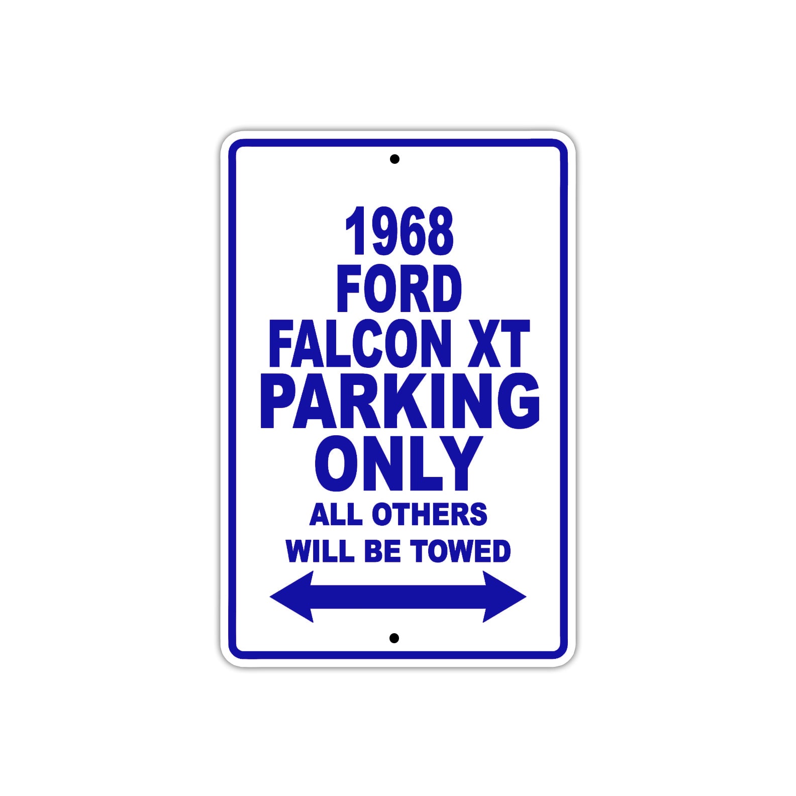 1968 Ford Falcon XT Parking Only All others Will Be Towed Sign