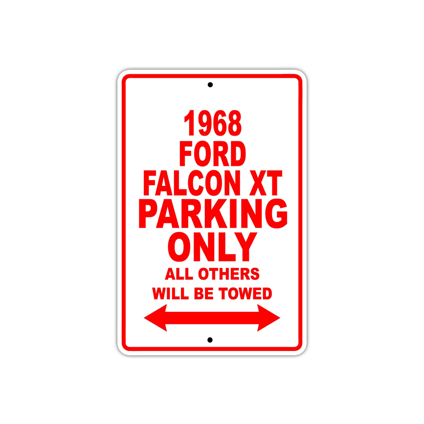 1968 Ford Falcon XT Parking Only All others Will Be Towed Sign