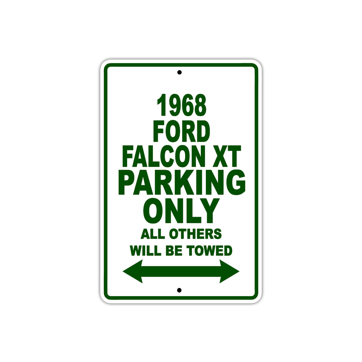 1968 Ford Falcon XT Parking Only All others Will Be Towed Sign