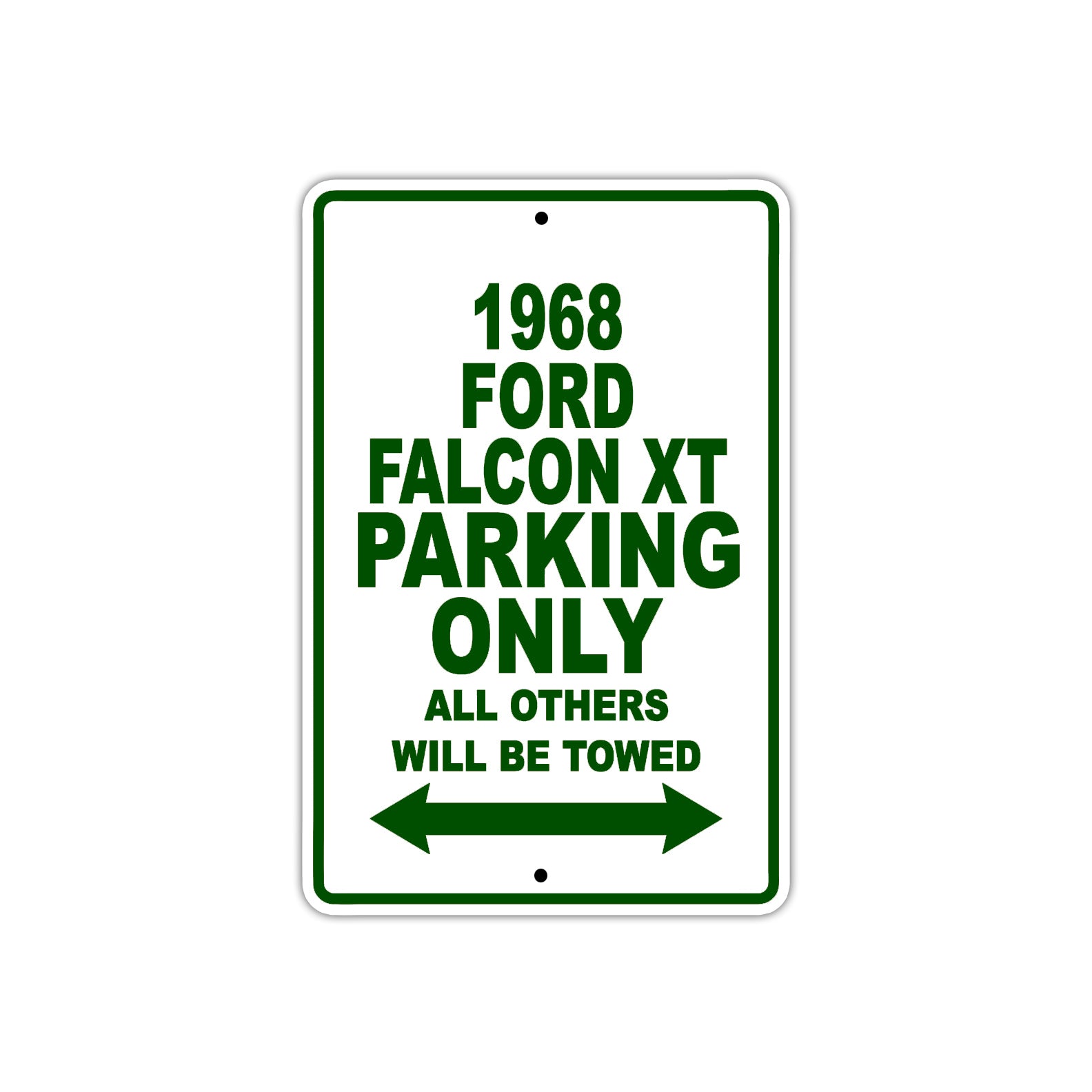 1968 Ford Falcon XT Parking Only All others Will Be Towed Sign