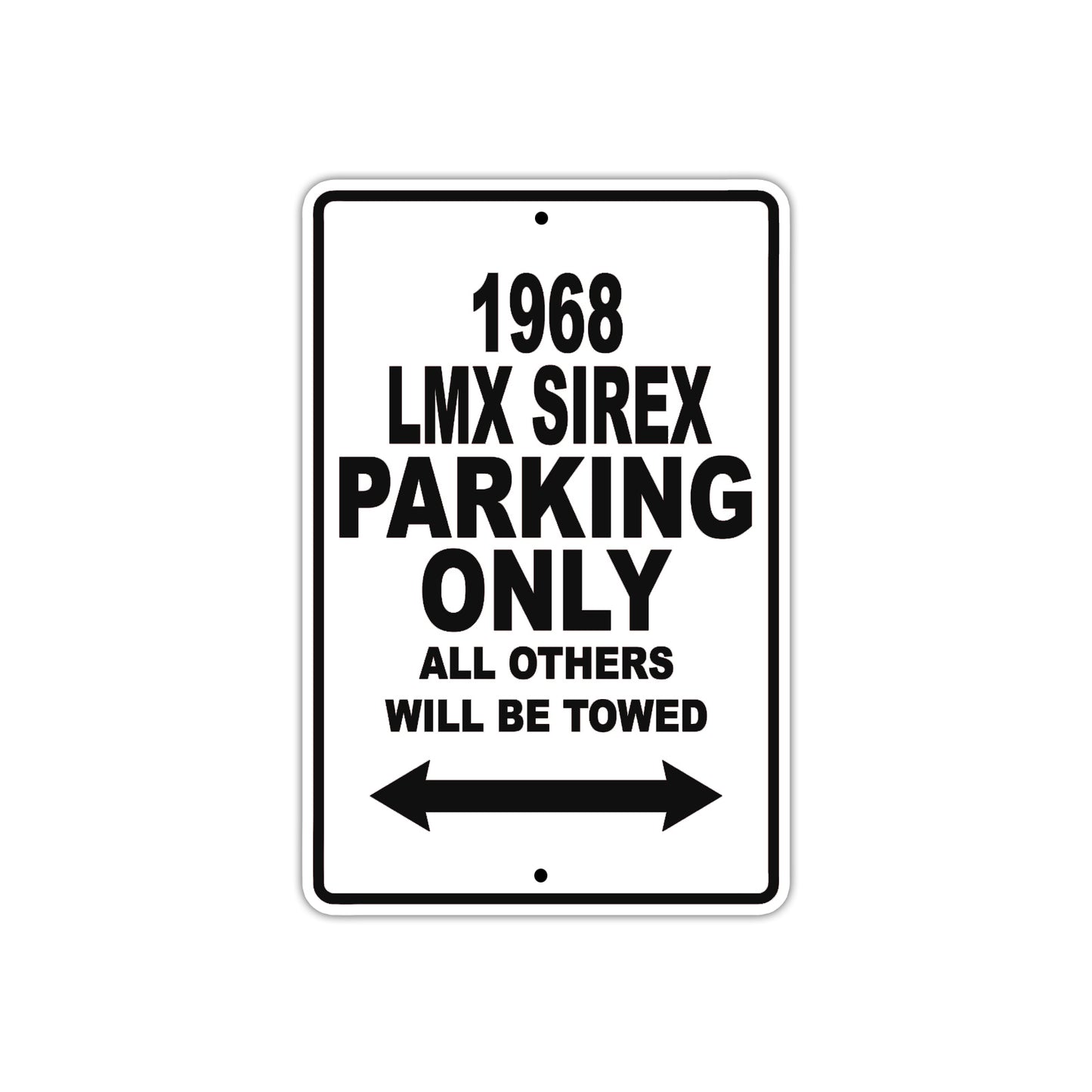 1968 LMX Sirex Parking Only All Others Will Be Towed Aluminum Metal Sign Plate