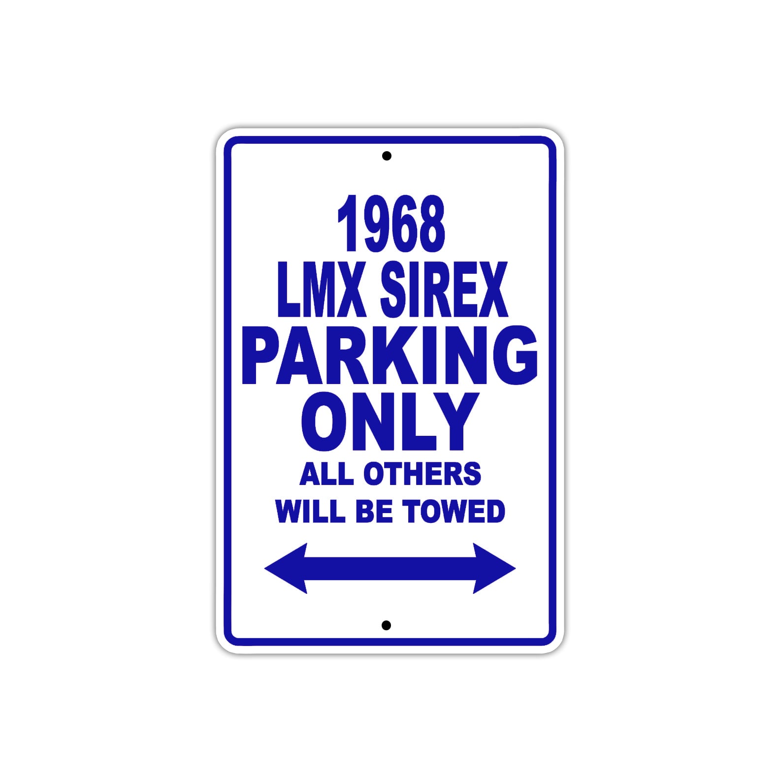 1968 LMX Sirex Parking Only All Others Will Be Towed Aluminum Metal Sign Plate
