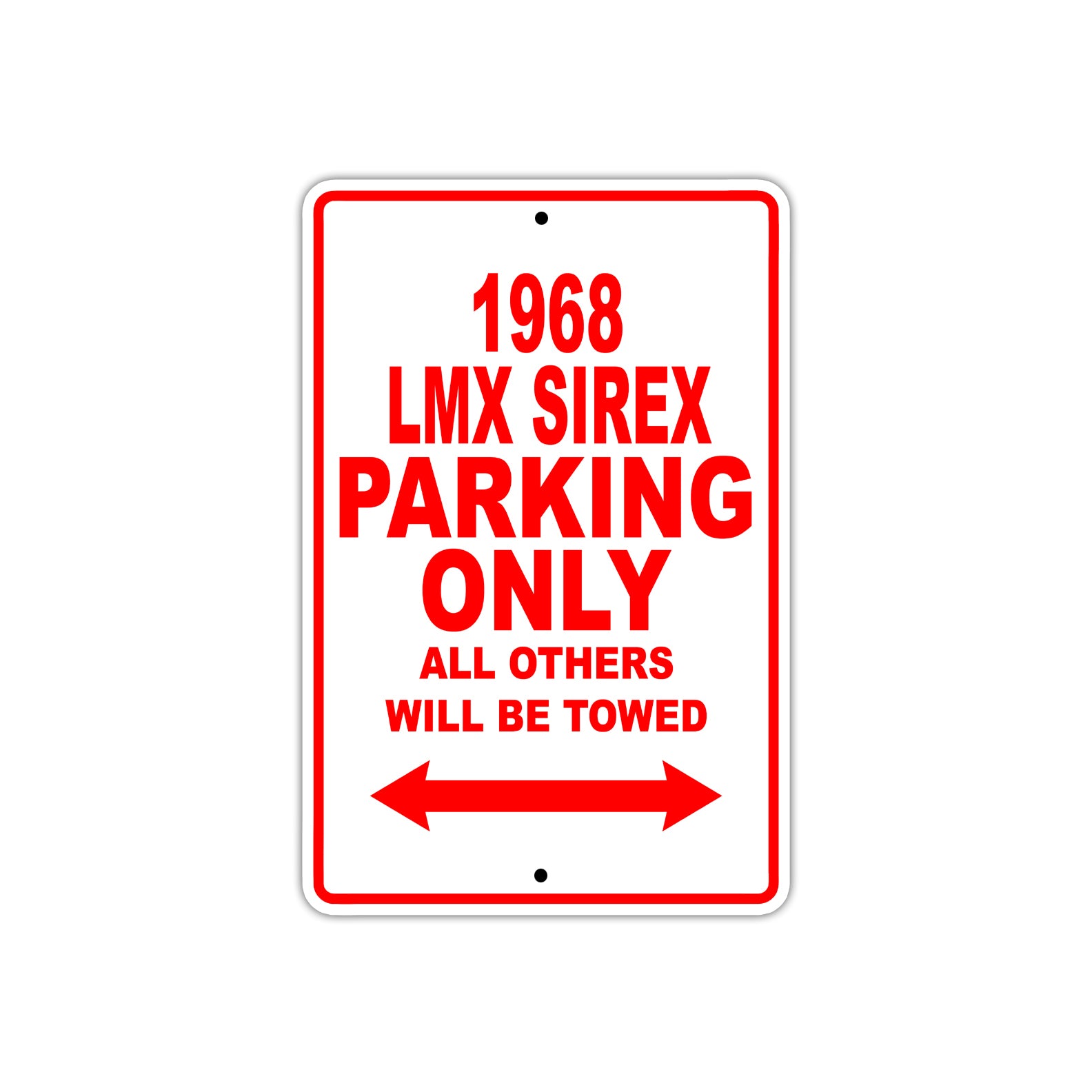 1968 LMX Sirex Parking Only All Others Will Be Towed Sign Plate
