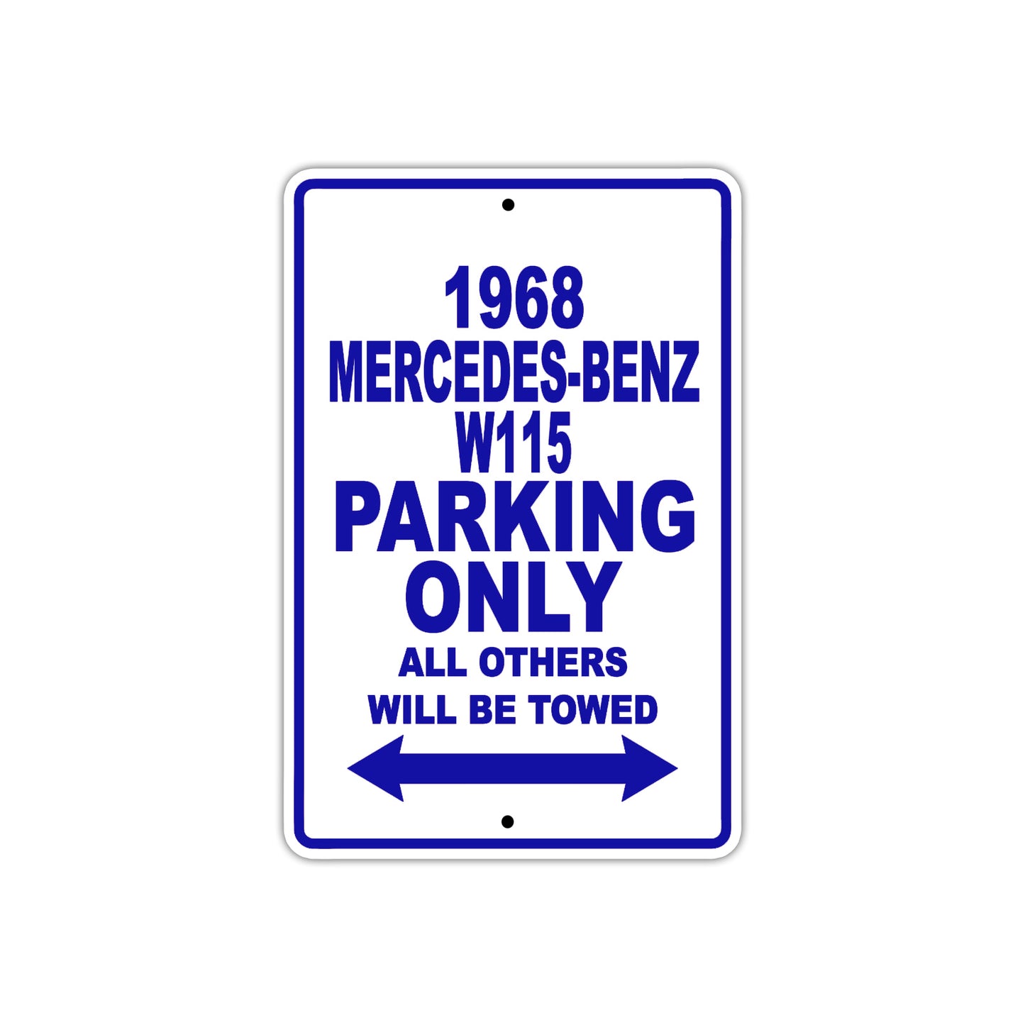 1968 Mercedes Benz W115 Parking Only All Others Will Be Towed Metal Sign Plate