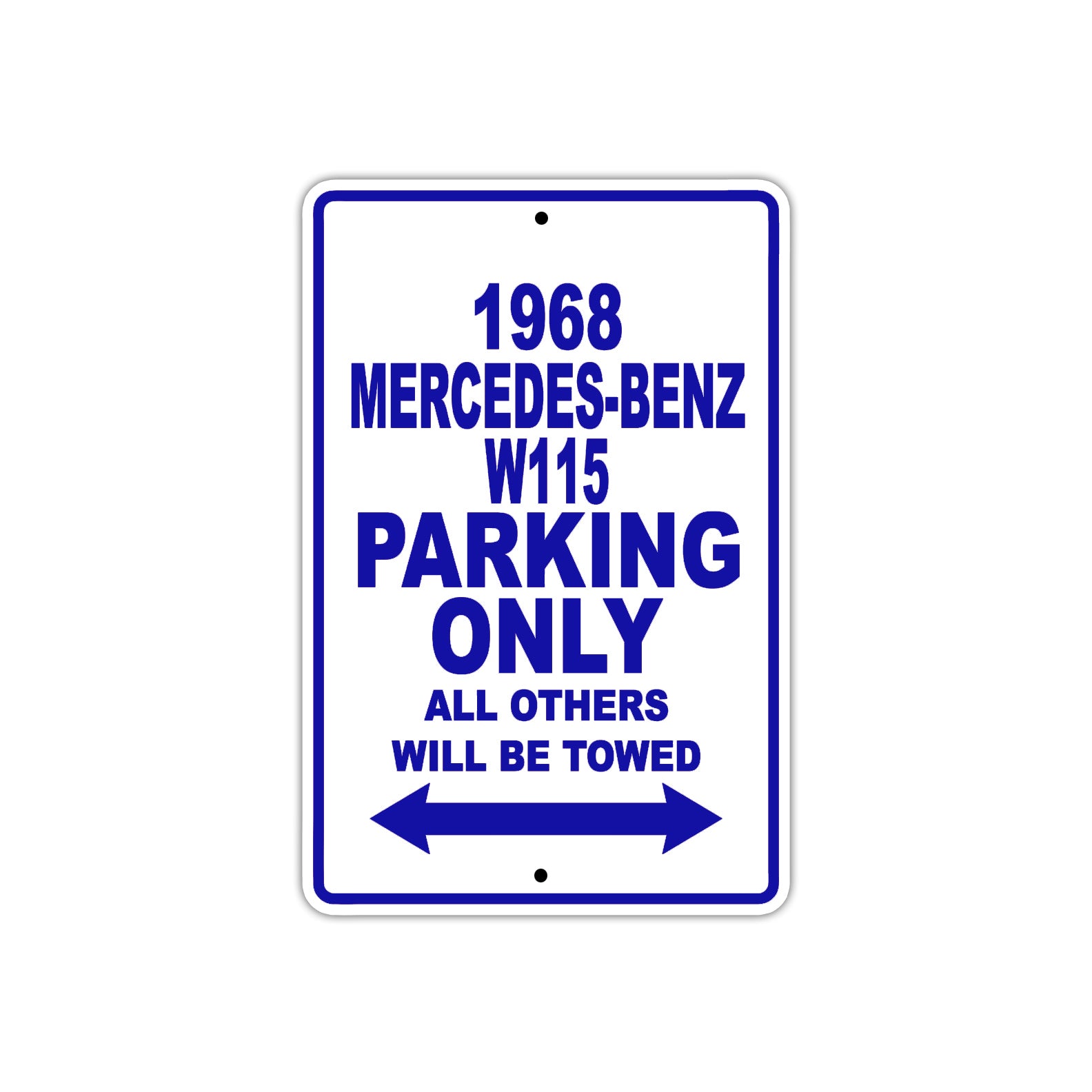 1968 Mercedes Benz W115 Parking Only All Others Will Be Towed Metal Sign Plate