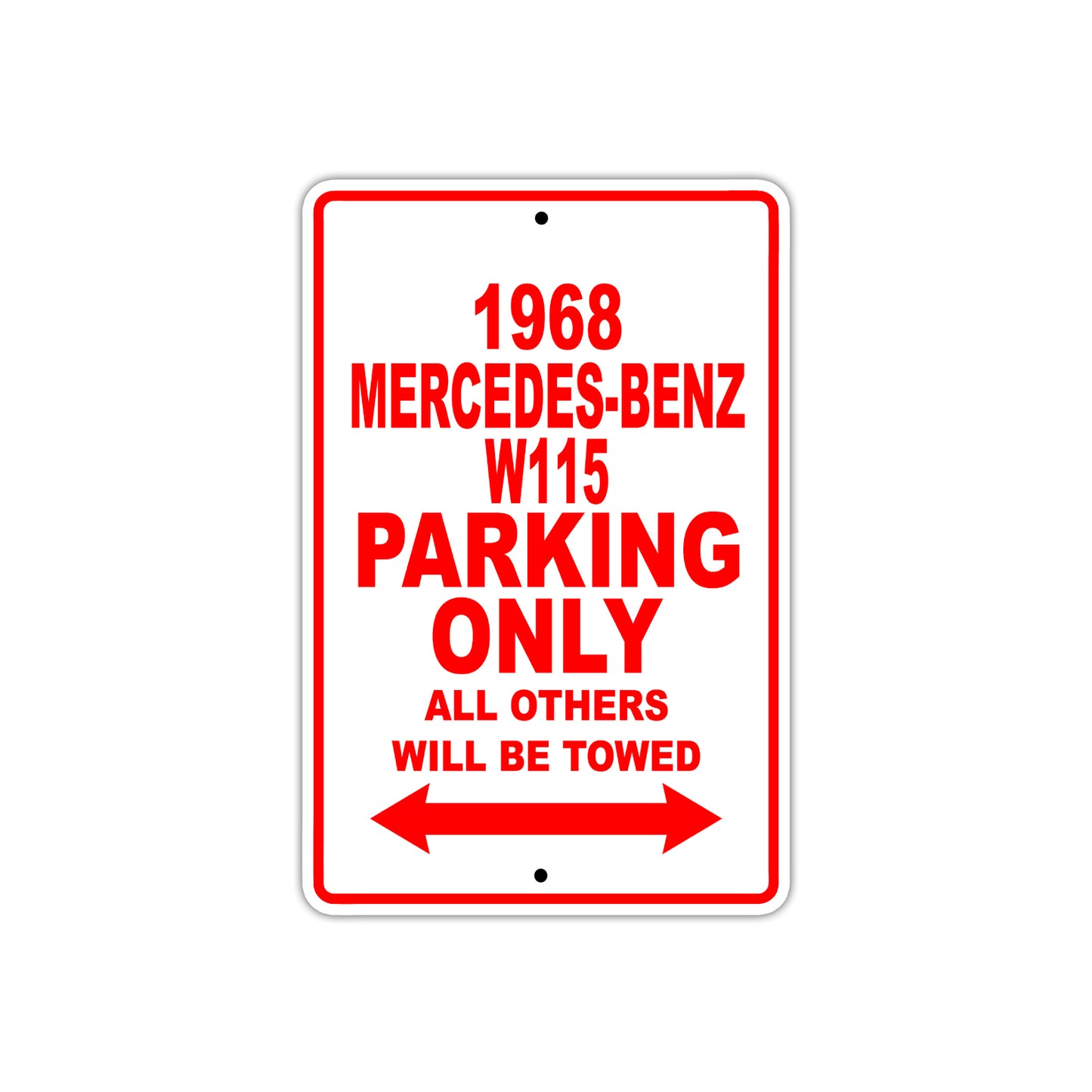 1968 Mercedes Benz W115 Parking Only All Others Will Be Towed Sign