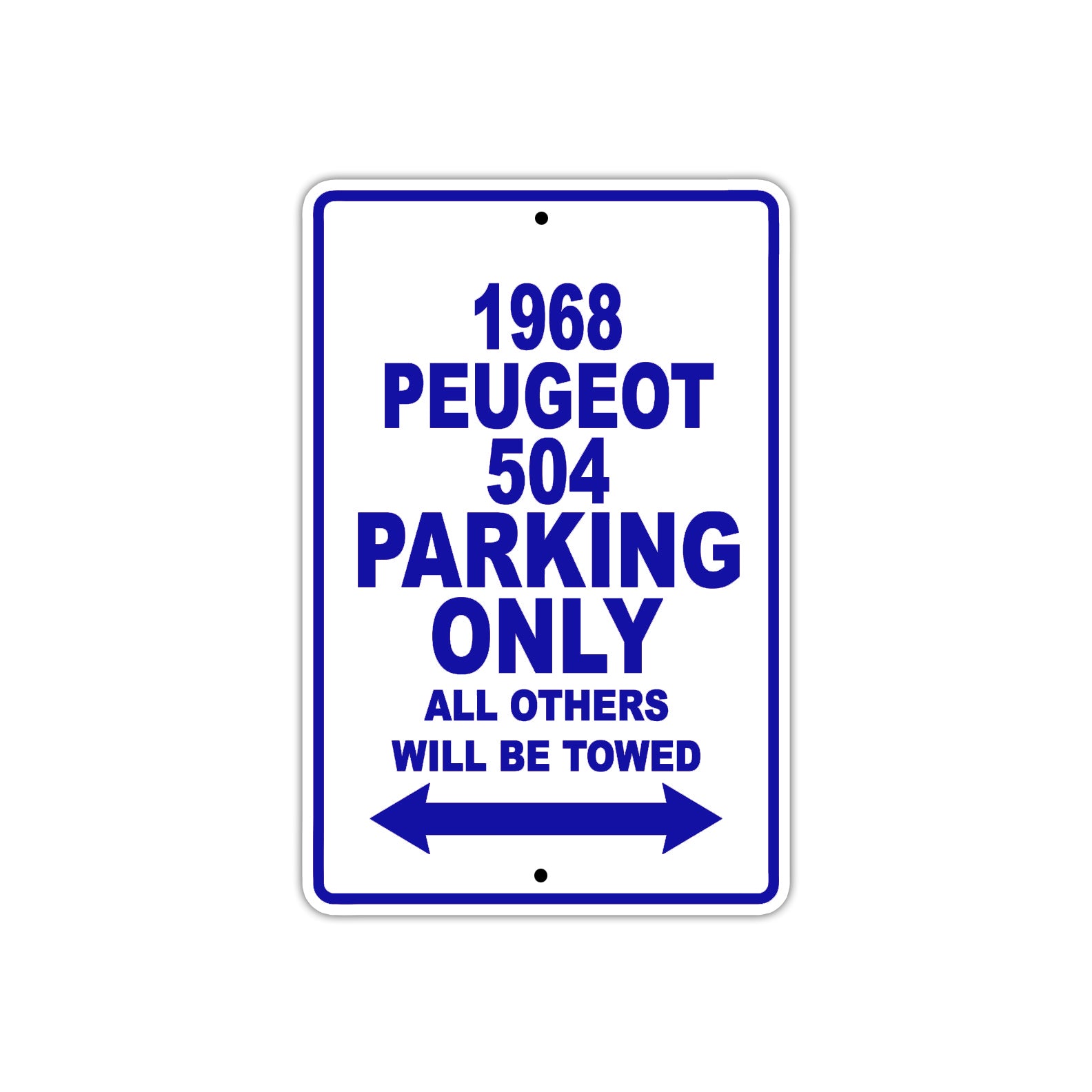 1968 Peugeot 504 Parking Only All Others Will Be Towed Sign Plate