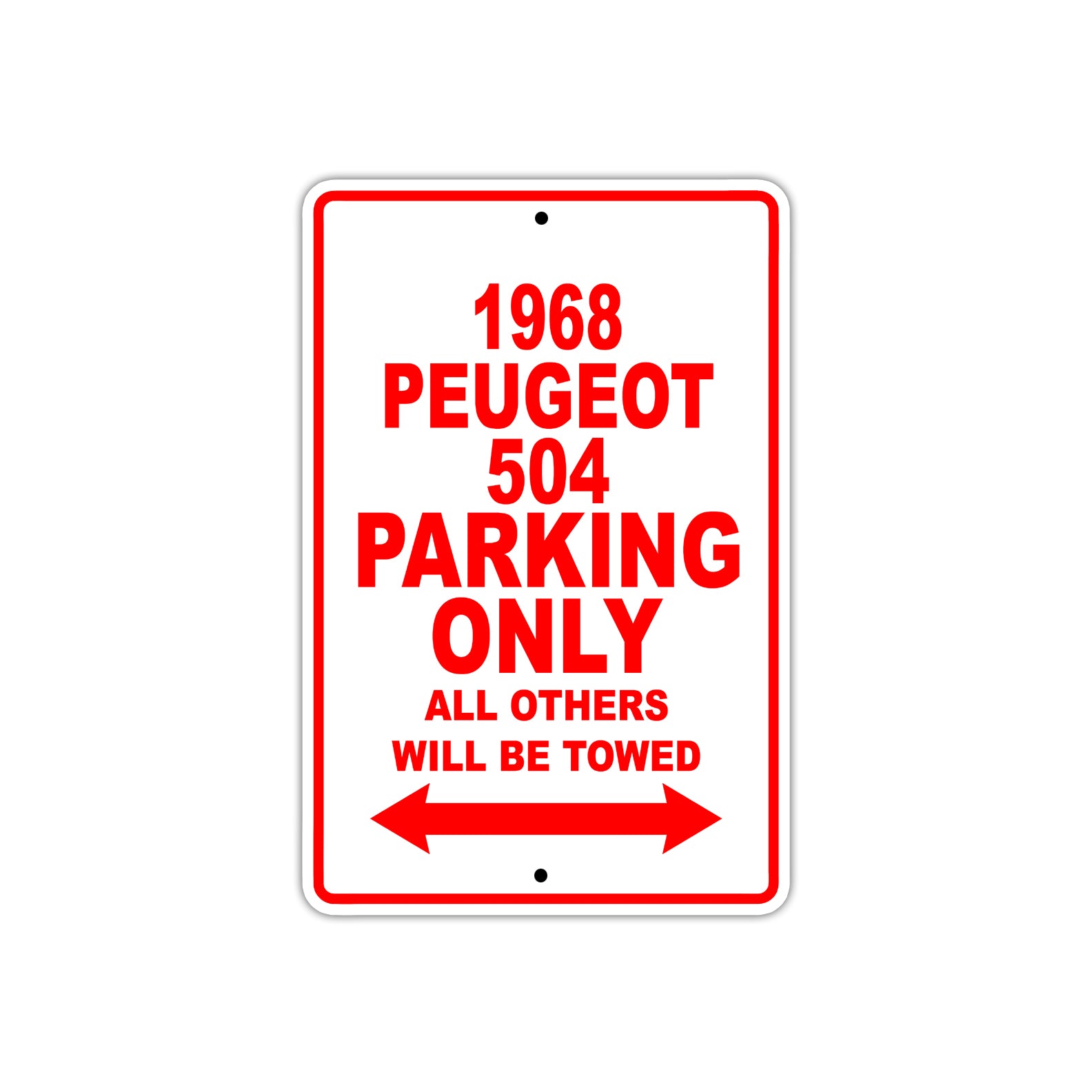 1968 Peugeot 504 Parking Only All Others Will Be Towed Sign