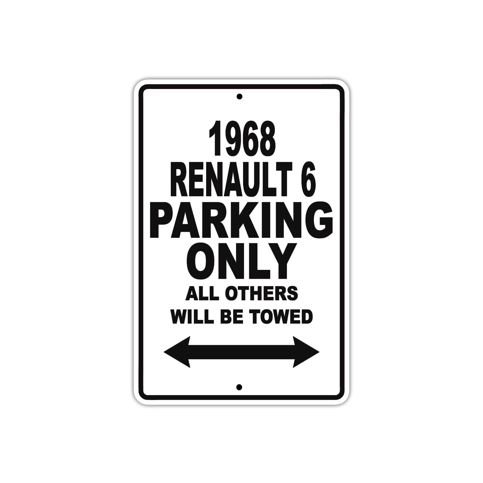 1968 Renault 6 Parking Only All Others Will Be Towed Aluminum Metal Sign  