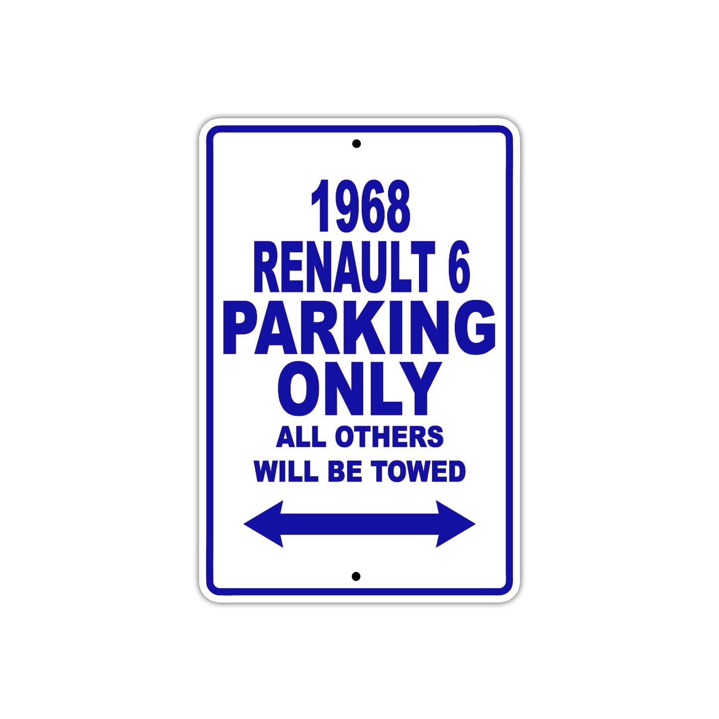 1968 Renault 6 Parking Only All Others Will Be Towed Sign Plate
