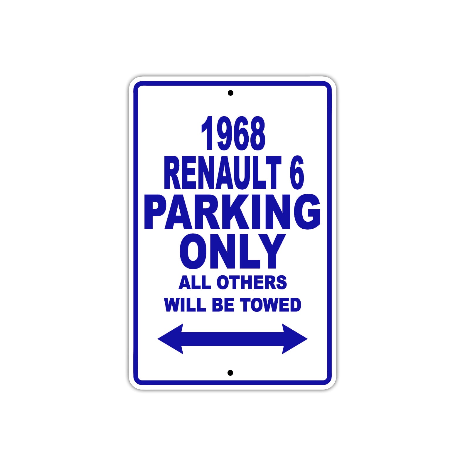 1968 Renault 6 Parking Only All Others Will Be Towed Sign Plate
