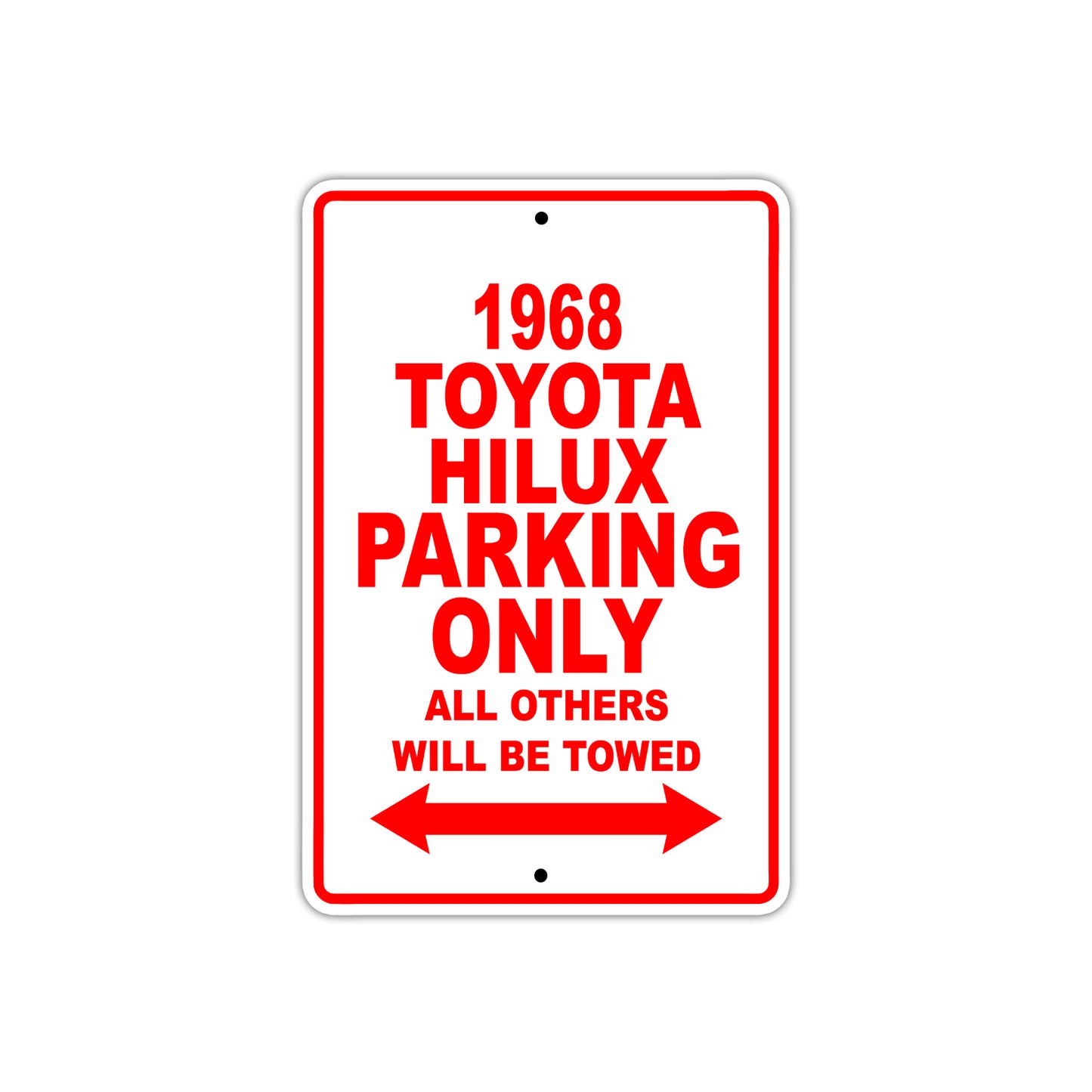 1968 Toyota Hilux Parking Only All Others Will Be Towed Sign