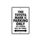1968 Toyota Mark II Parking Only All Others Will Be Towed Aluminum Metal Sign 