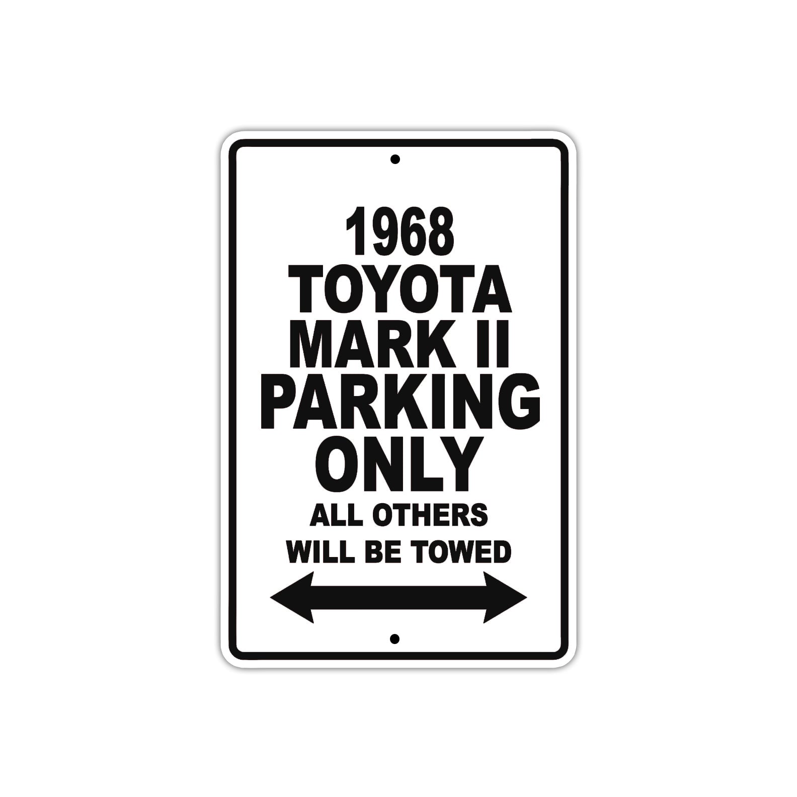 1968 Toyota Mark II Parking Only All Others Will Be Towed Aluminum Metal Sign 