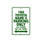 1968 Toyota Mark II Parking Only All Others Will Be Towed Metal Sign 
