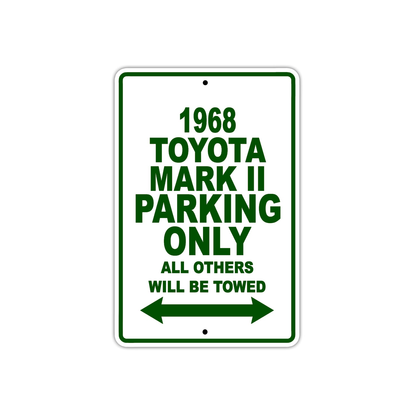 1968 Toyota Mark II Parking Only All Others Will Be Towed Metal Sign 