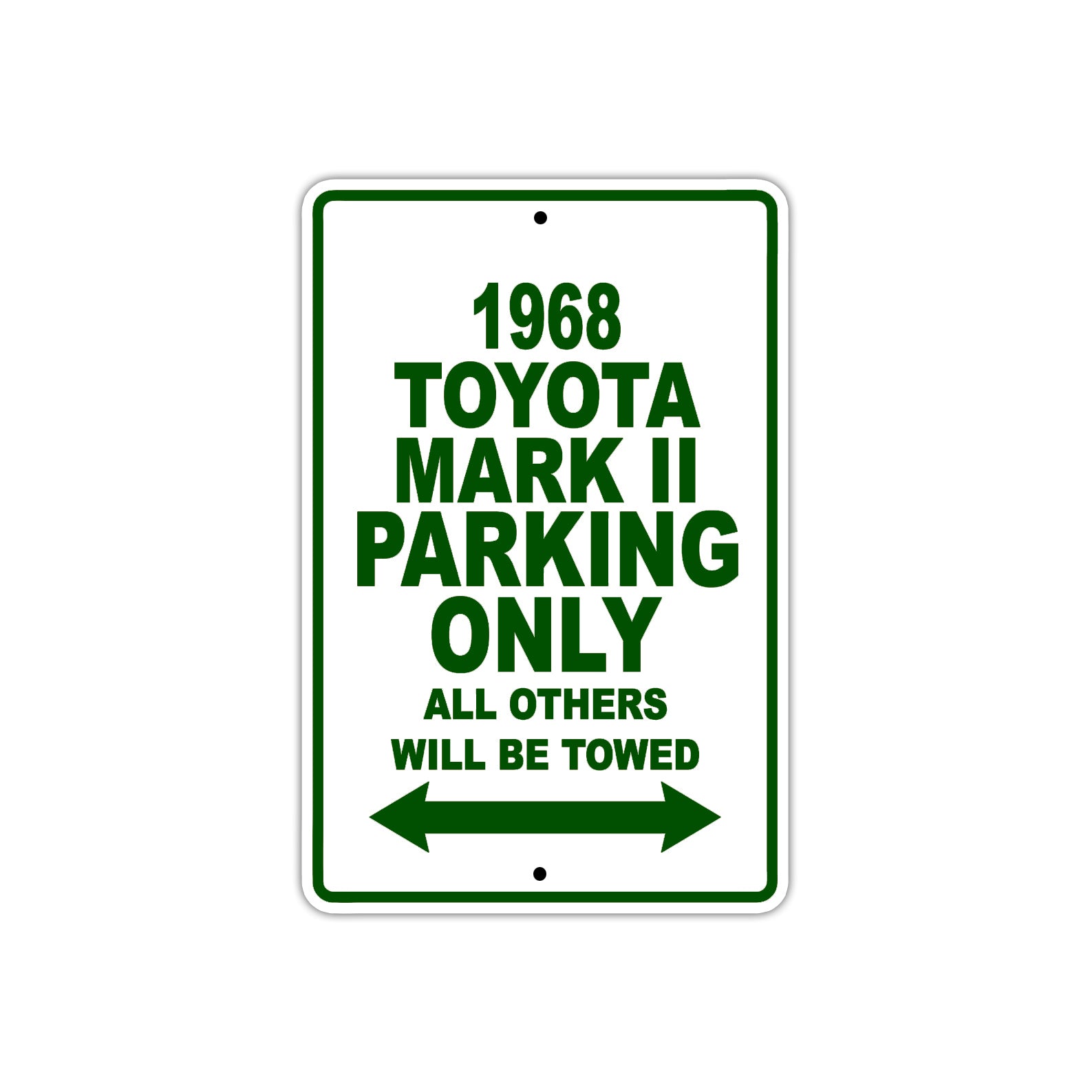 1968 Toyota Mark II Parking Only All Others Will Be Towed Metal Sign 