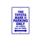 1968 Toyota Mark II Parking Only All Others Will Be Towed Metal Sign 