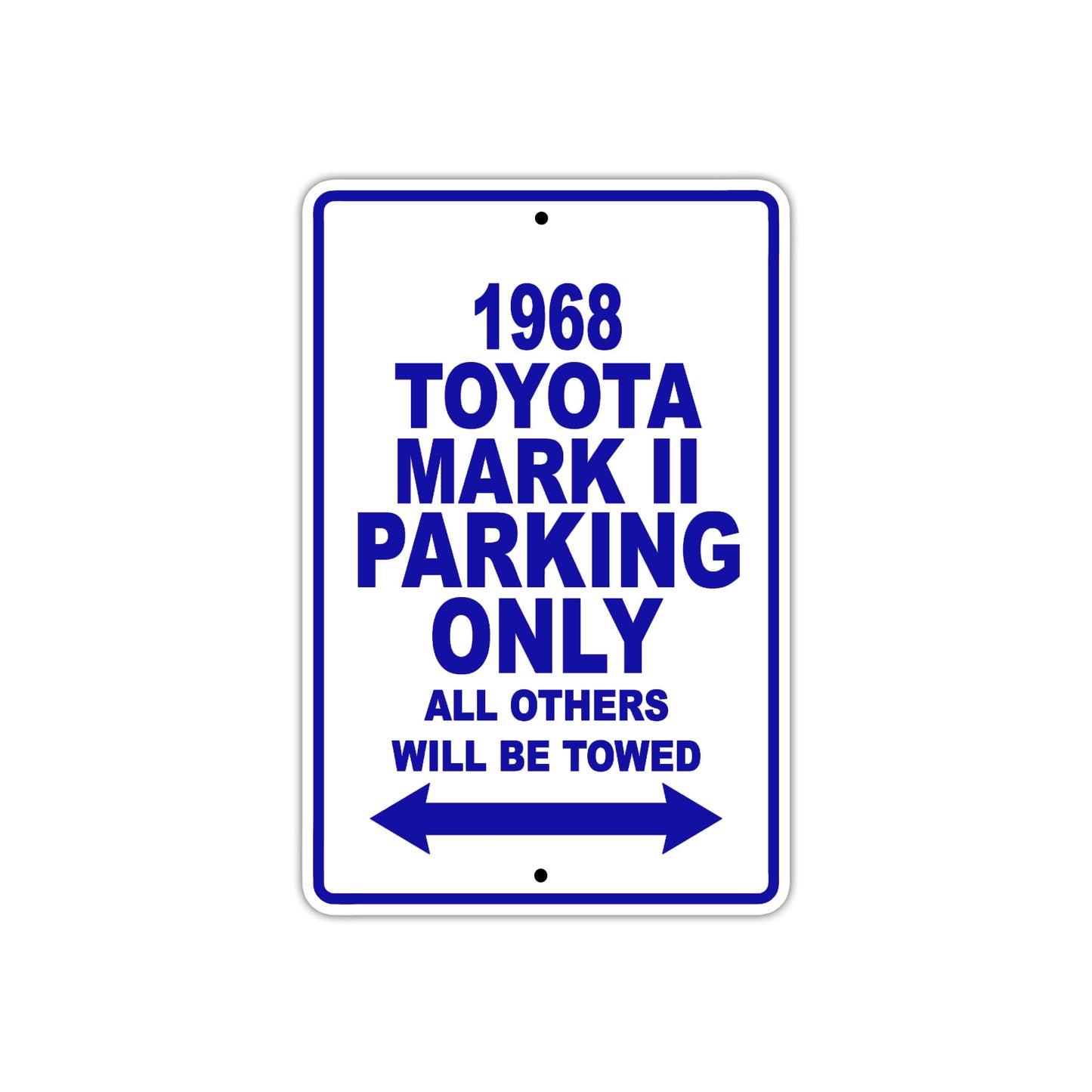 1968 Toyota Mark II Parking Only All Others Will Be Towed Metal Sign 