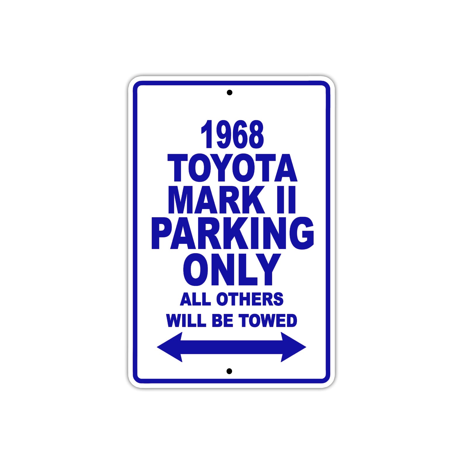 1968 Toyota Mark II Parking Only All Others Will Be Towed Metal Sign 