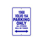 1968 Volvo 164 Parking Only All Others Will Be Towed Metal Sign Plate