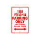 1968 Volvo 164 Parking Only All Others Will Be Towed Sign