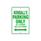 Kendall's Name Parking Only All Others Will Be Towed Aluminum Metal Sign