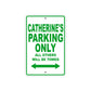 Catherine's Name Parking Only All Others Will Be Towed Aluminum Metal Sign