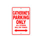 Catherine's Name Parking Only All Others Will Be Towed Aluminum Metal Sign