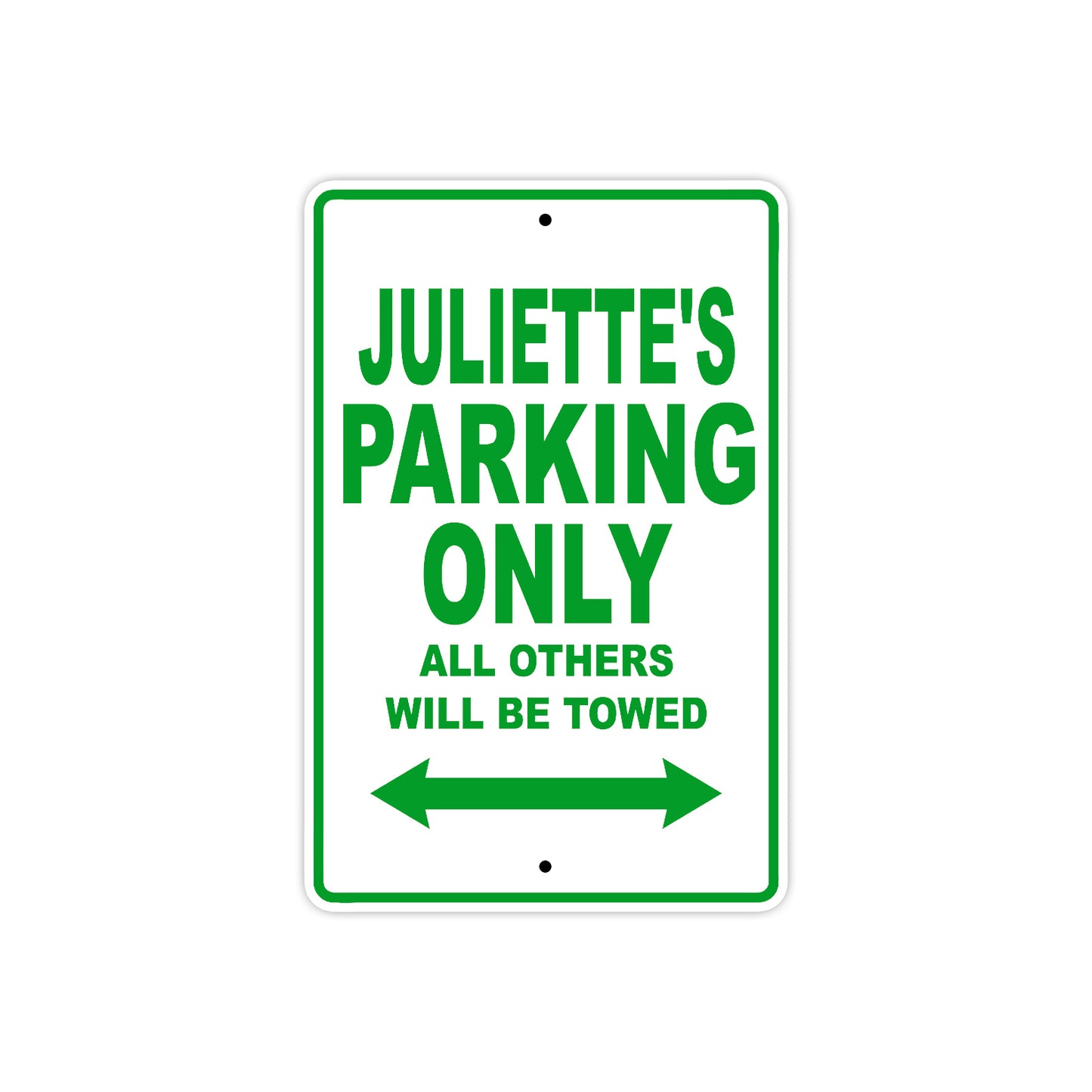Juliette's Name Parking Only All Others Will Be Towed Aluminum Metal Sign