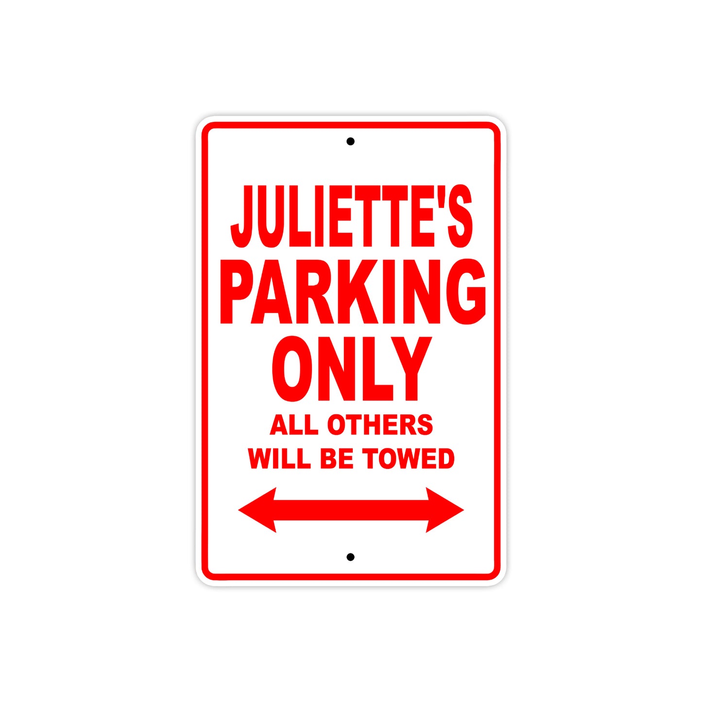 Juliette's Name Parking Only All Others Will Be Towed Aluminum Metal Sign