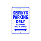 Destiny's Name Parking Only All Others Will Be Towed Aluminum Metal Sign