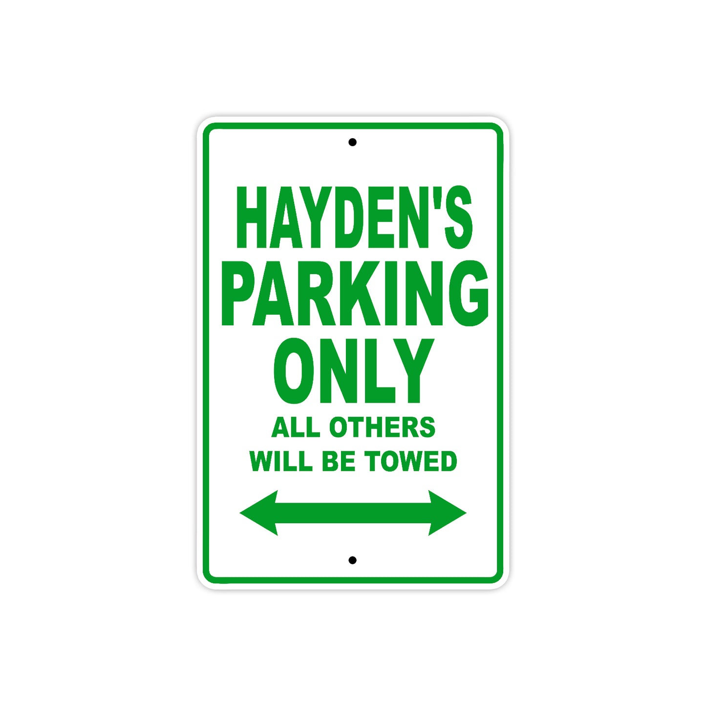 Hayden's Name Parking Only All Others Will Be Towed Aluminum Metal Sign