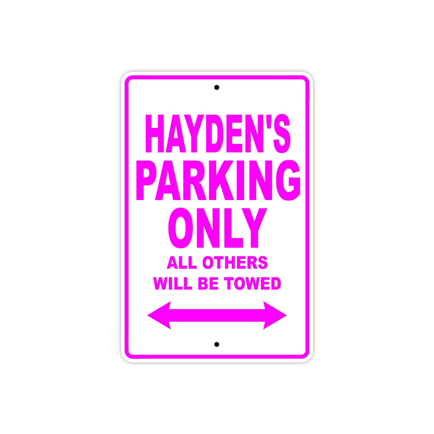 Hayden's Name Parking Only All Others Will Be Towed Aluminum Metal Sign