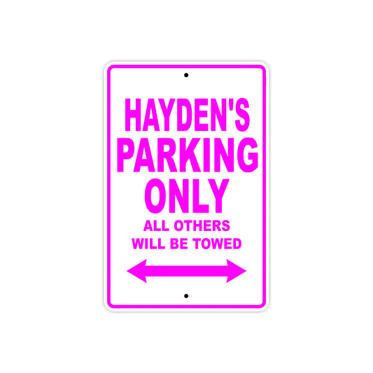 Hayden's Name Parking Only All Others Will Be Towed Aluminum Metal Sign
