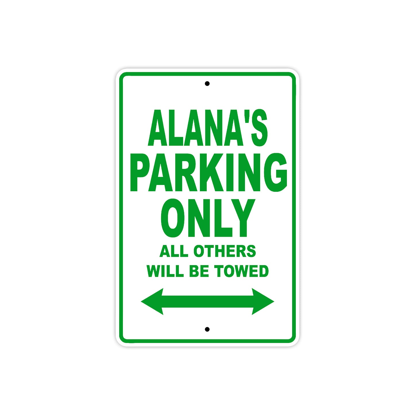 Alana's Name Parking Only All Others Will Be Towed Aluminum Metal Sign