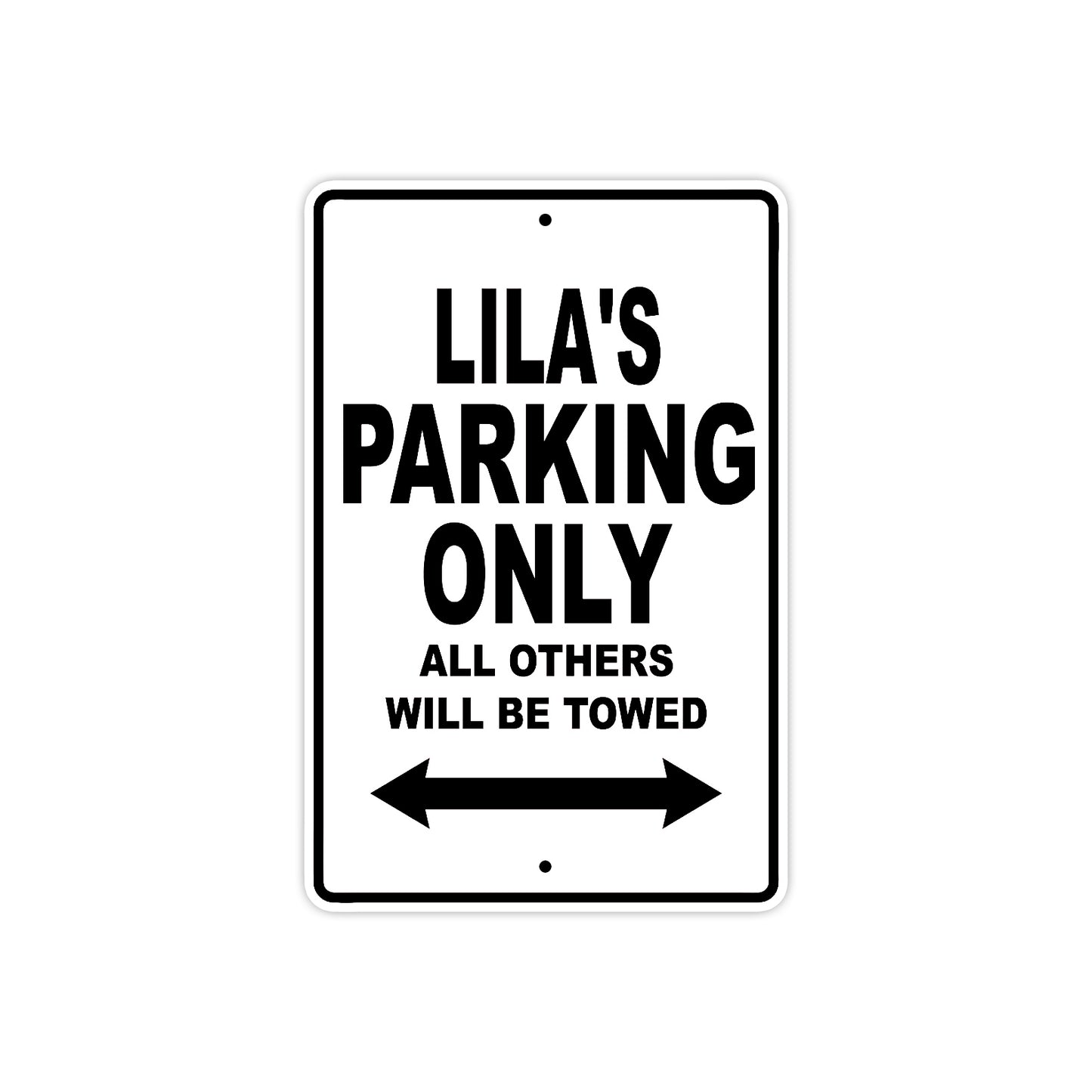 Lila's Name Parking Only All Others Will Be Towed Aluminum Metal Sign