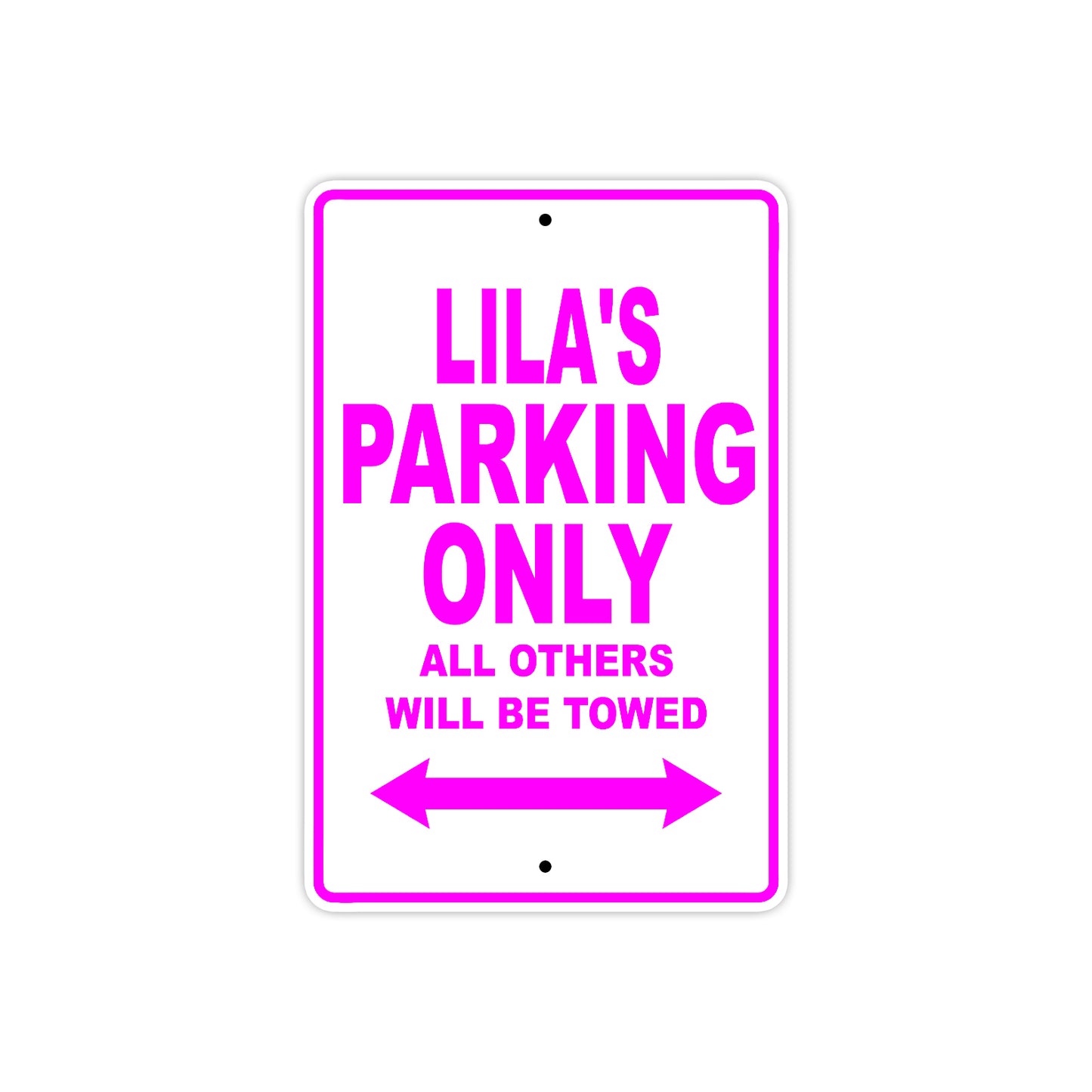 Lila's Name Parking Only All Others Will Be Towed Aluminum Metal Sign