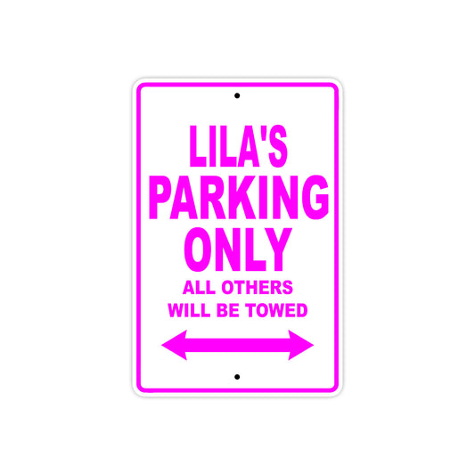Lila's Name Parking Only All Others Will Be Towed Aluminum Metal Sign