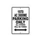 1970 AC 3000ME Parking Only All Others Will Be Towed Metal Sign 