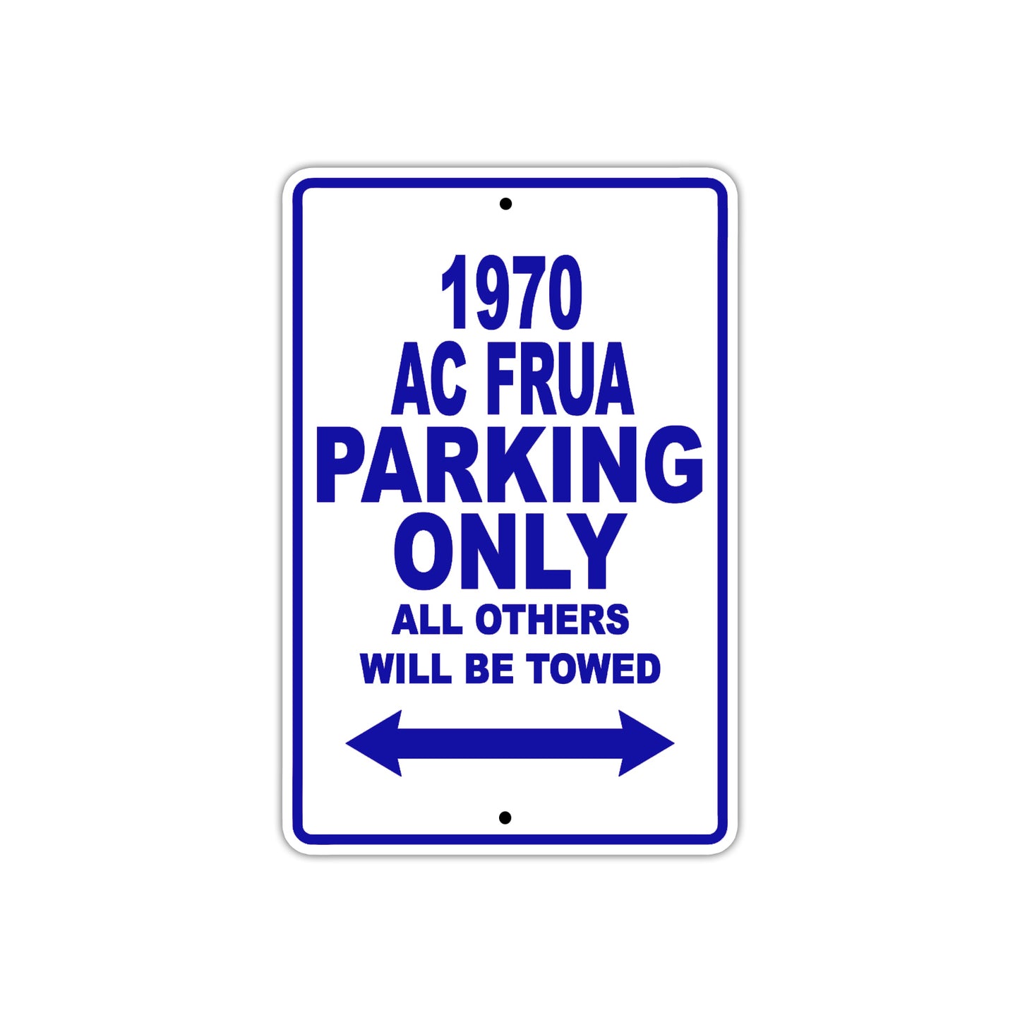 1970 AC FRUA Paring Only All Others Will Be Towed Metal Sign Plate