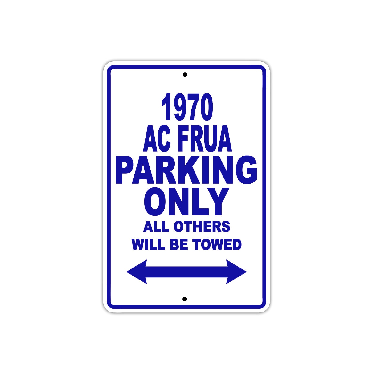 1970 AC FRUA Paring Only All Others Will Be Towed Metal Sign Plate
