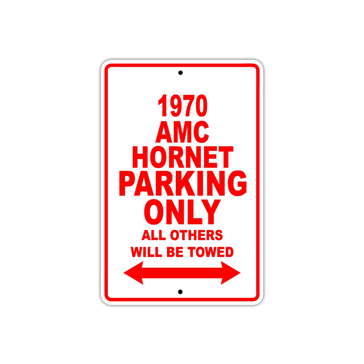 1970 AMC Hornet Car Parking Only All Others Will Be Towed Sign