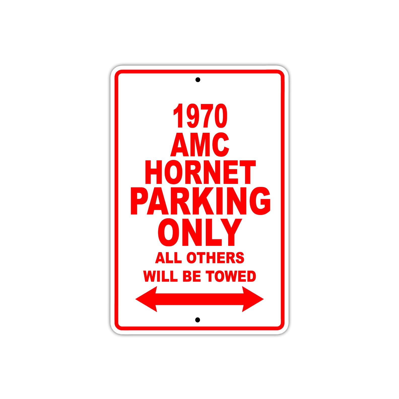 1970 AMC Hornet Car Parking Only All Others Will Be Towed Sign